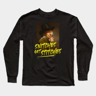 Snitches get Stitches Long Sleeve T-Shirt
